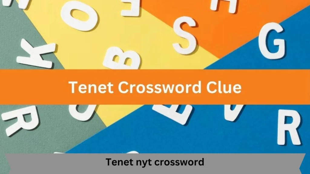 Tenet NYT Crossword