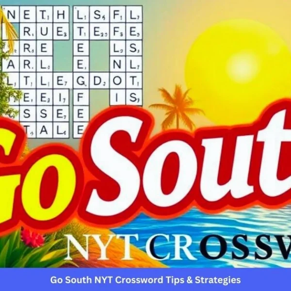 Go South NYT Crossword Tips & Strategies
