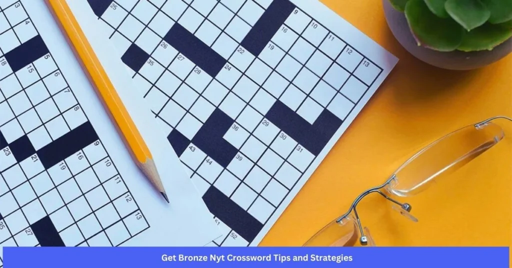 Get Bronze Nyt Crossword