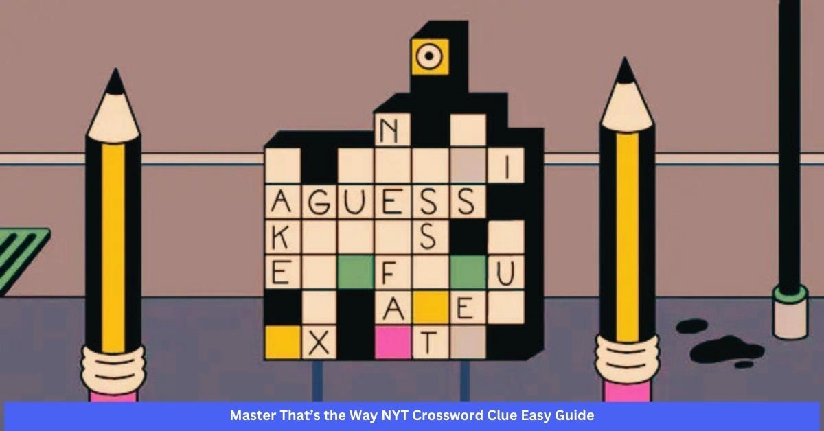 That’s the Way NYT Crossword