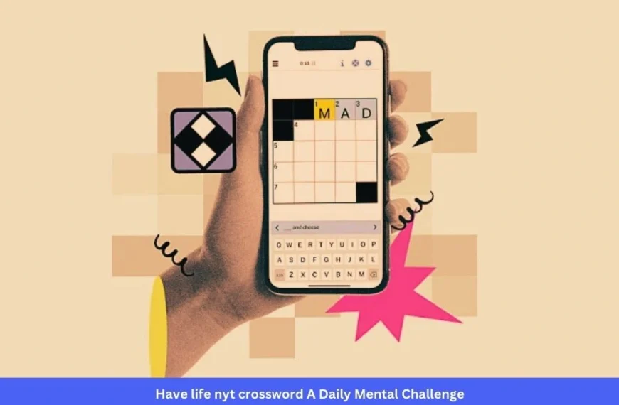 Have life nyt crossword A Daily Mental Challenge