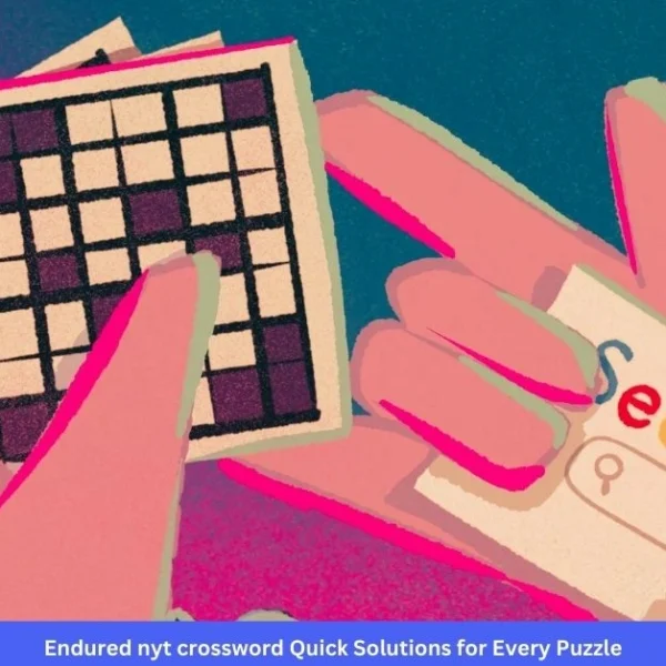 Endured nyt crossword Quick Solutions for Every Puzzle